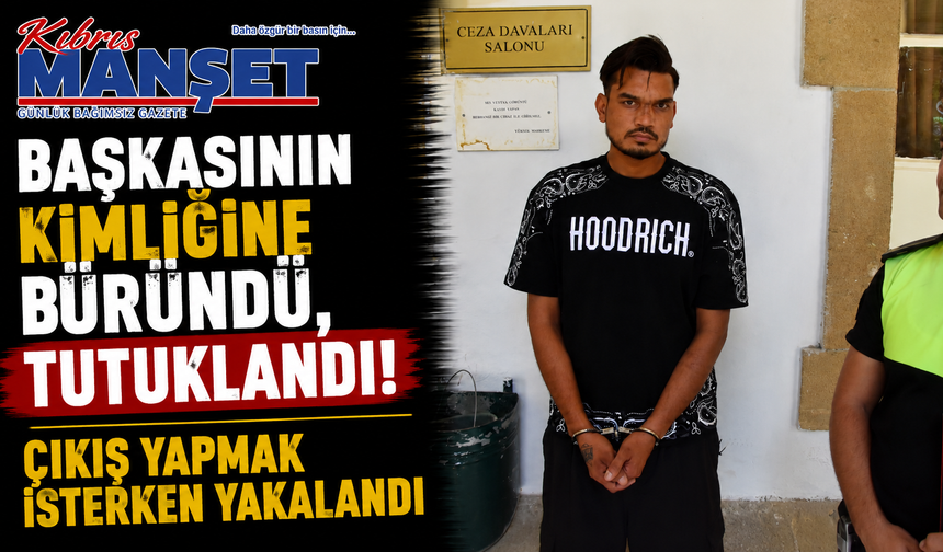 Başkasının Kimliğine Büründü, Tutuklandı