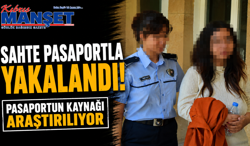 Sahte pasaportla yakalandı!