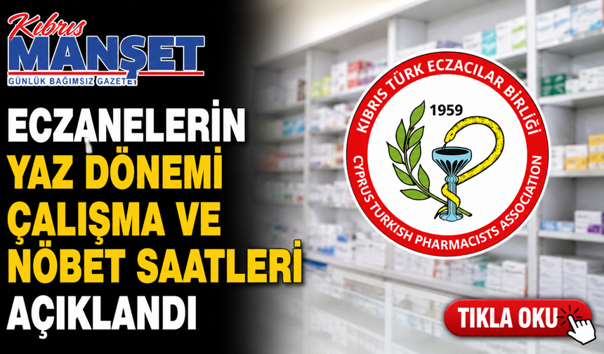 Eczanelerin yaz dönemi çalışma ve nöbet saatleri açıklandı