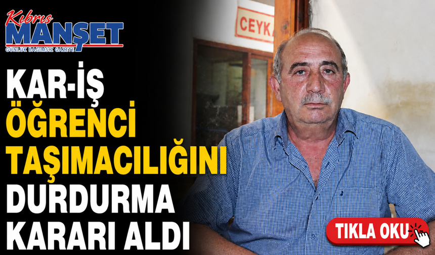 Kar-İş öğrenci taşımacılığını durdurma kararı aldı