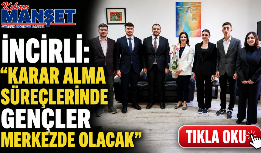 İncirli: “Karar alma süreçlerinde gençler merkezde olacak”