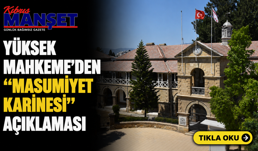 Yüksek Mahkeme’den “Masumiyet Karinesi” açıklaması