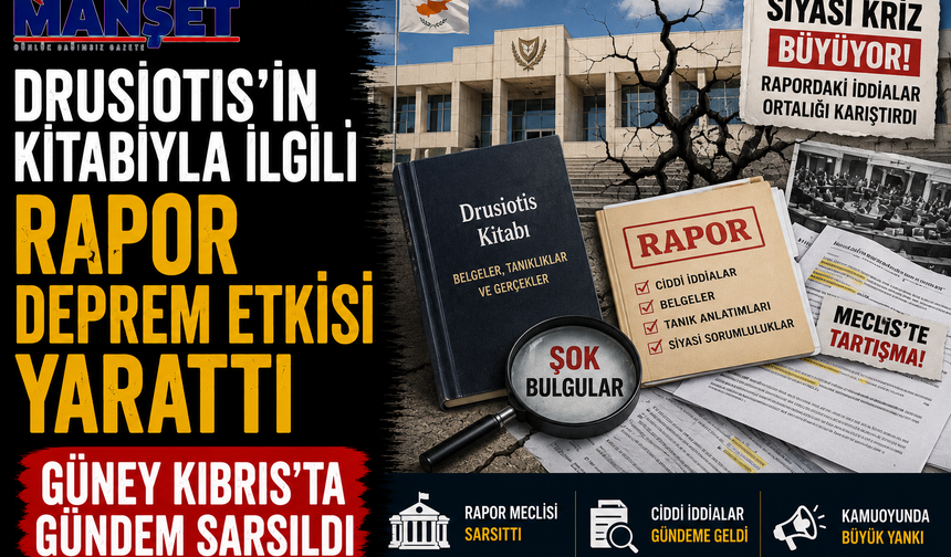Drusiotis’in kitabına ilişkin rapor Güney Kıbrıs’ta deprem etkisi yarattı