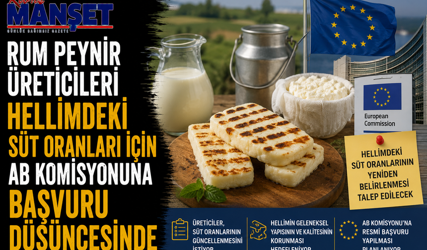 Rum peynir üreticileri hellimdeki süt oranları için AB Komisyonuna başvuru düşüncesinde