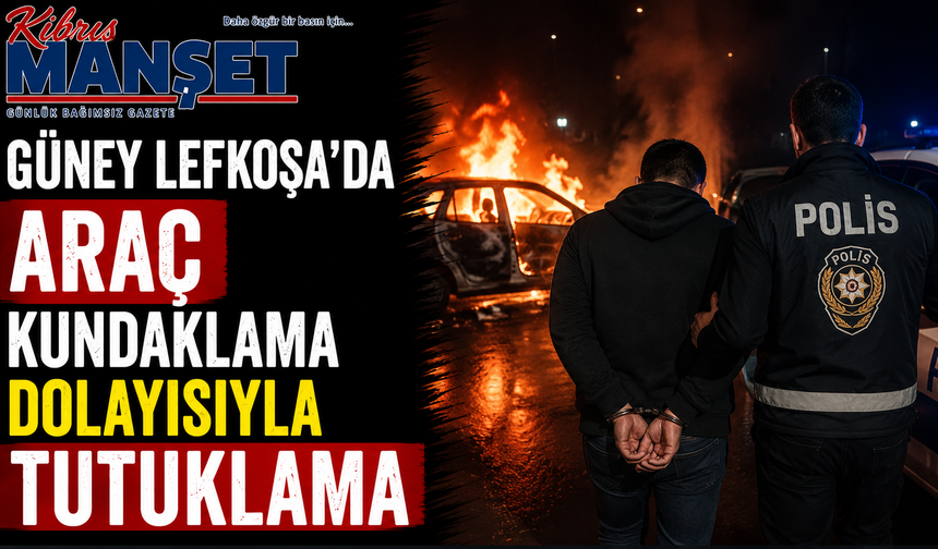 Araç kundaklama dolayısıyla tutuklama