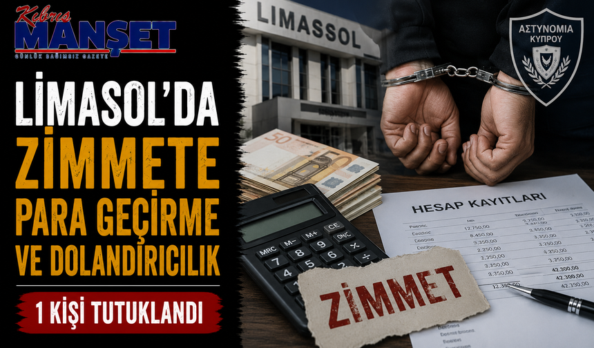 Limasol'da zimmete para geçirme ve dolandırıcılık
