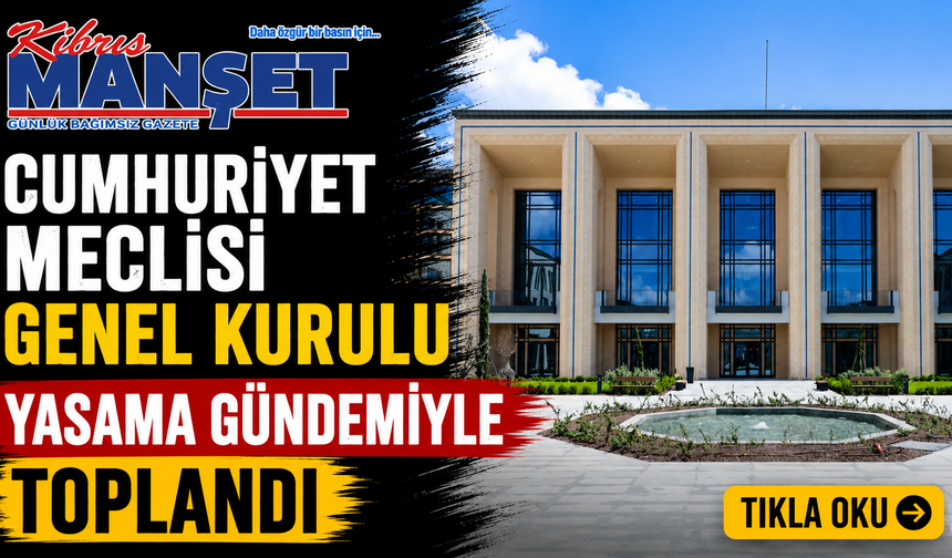 Meclis Genel Kurulu toplandı