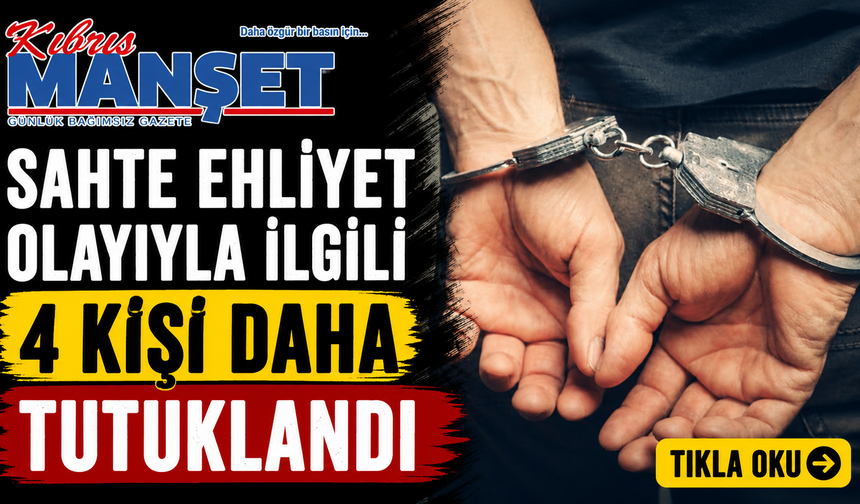 Sahte ehliyet olayıyla ilgili 4 kişi daha tutuklandı