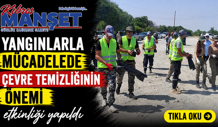 “Yangınlarla mücadelede çevre temizliğinin önemi” etkinliği yapıldı