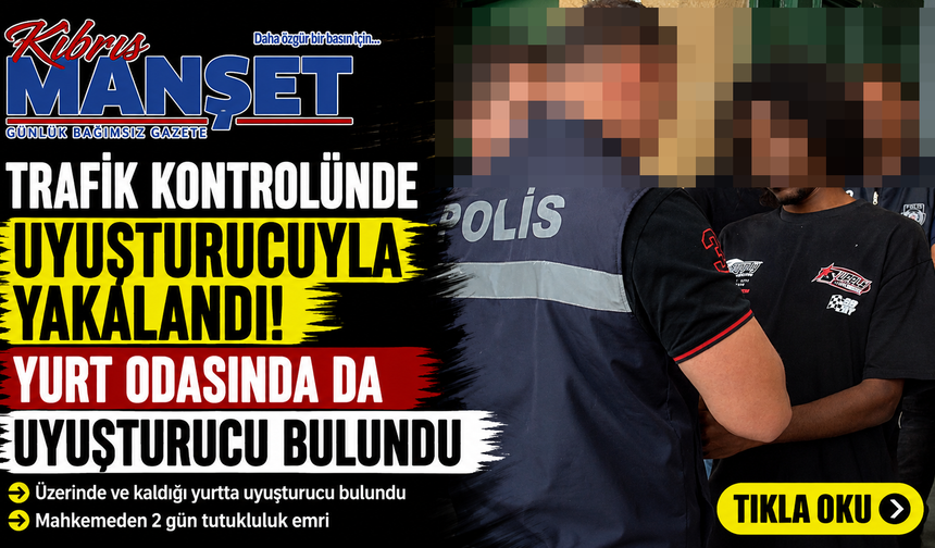 Trafik kontrolünde uyuşturucuyla yakalandı