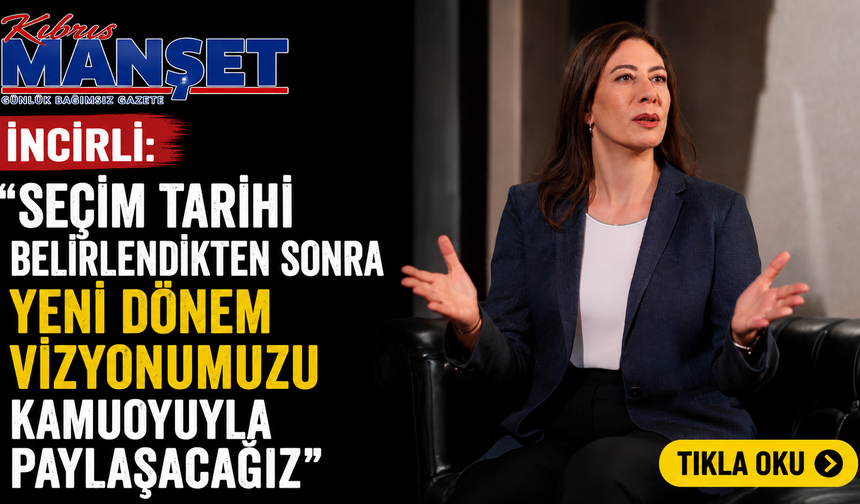 İncirli: "Seçim tarihi belirlendikten sonra yeni dönem vizyonumuzu kamuoyuyla paylaşacağız"