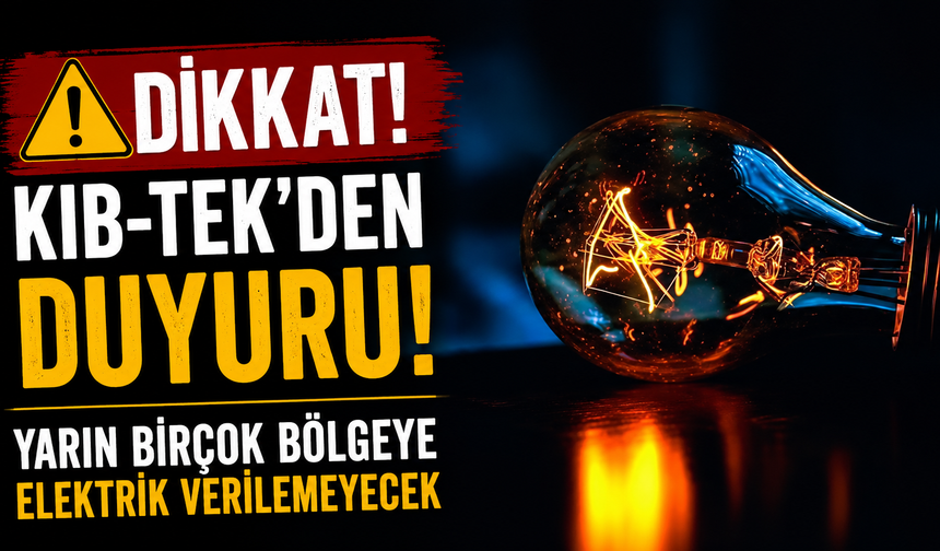 Yarın birçok bölgeye elektrik verilemeyecek