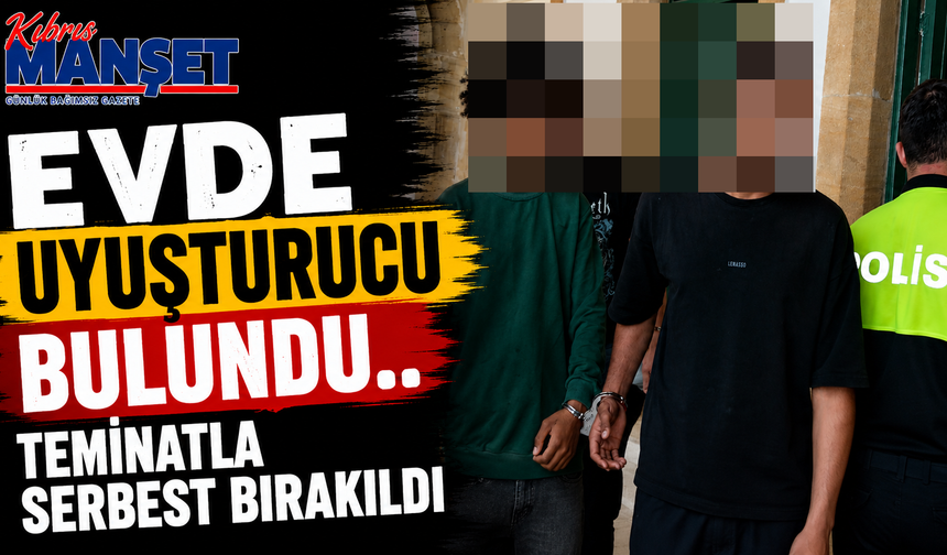 Evde Uyuşturucu Bulundu