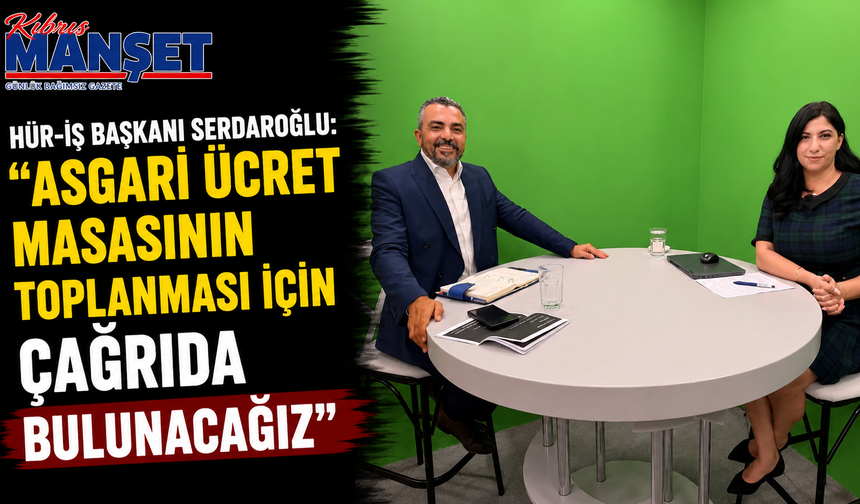 Hür-İş Başkanı Serdaroğlu: “Asgari ücret masasının toplanması için çağrıda bulunacağız”
