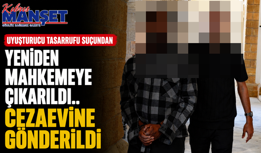 Uyuşturucu Tasarrufu Suçundan Yeniden Mahkemeye Çıkarıldı