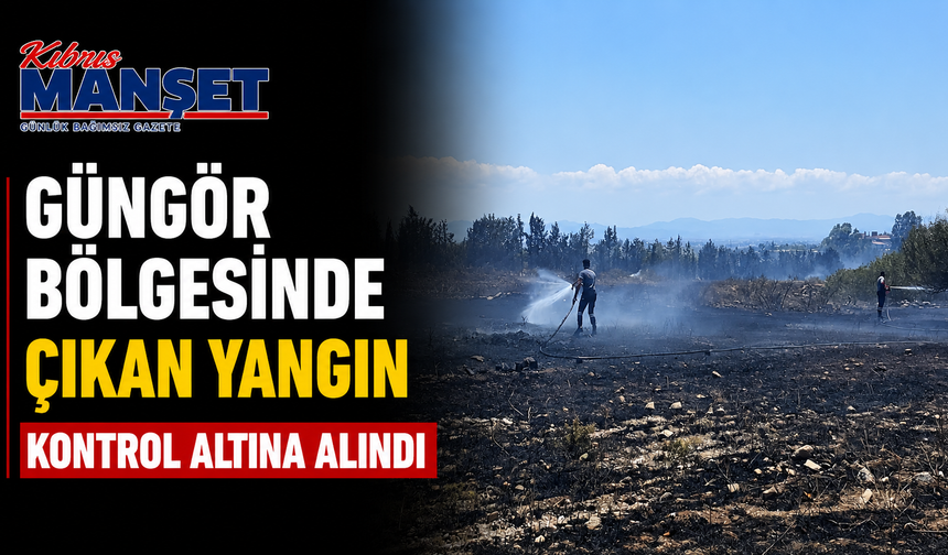 Güngör bölgesinde çıkan yangın kontrol altına alındı