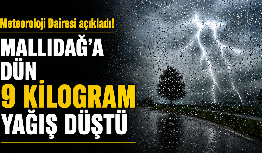 Mallıdağ'a dün 9 kilogram yağış düştü