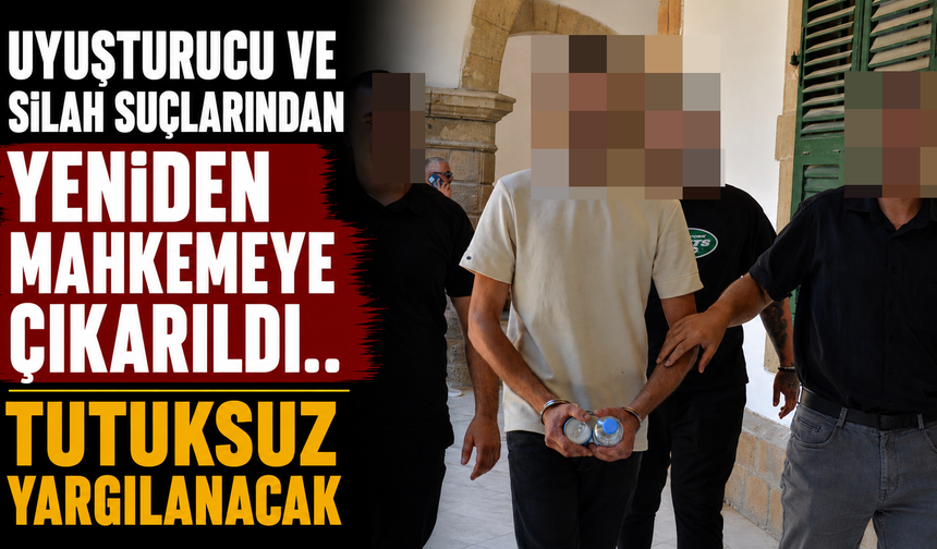 Uyuşturucu ve Silah Suçlarından Yeniden Mahkemeye Çıkarıldı