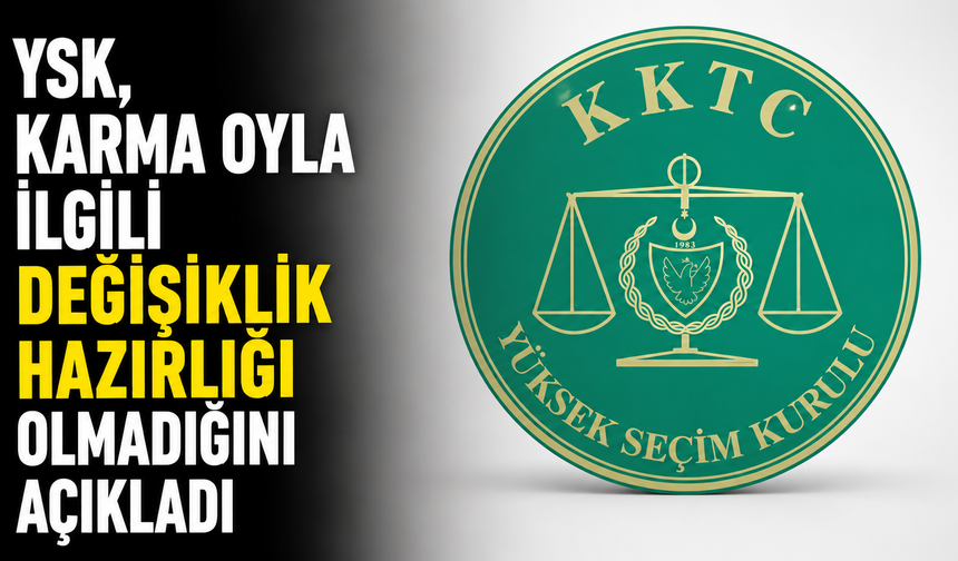 YSK, karma oyla ilgili değişiklik hazırlığı olmadığını açıkladı
