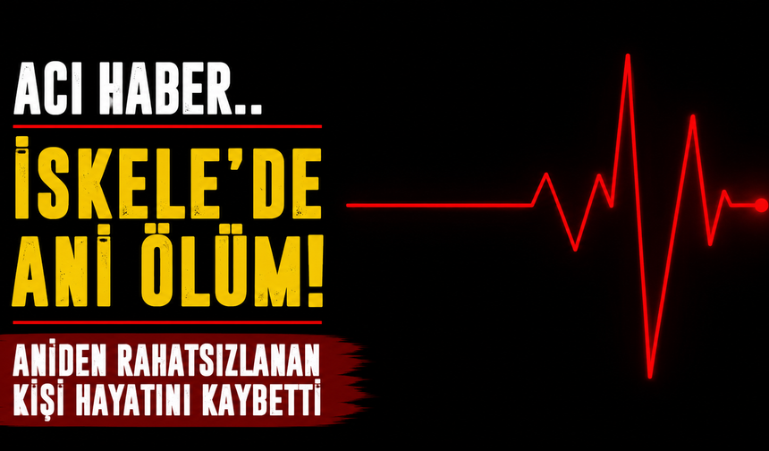İskele’de ani ölüm!