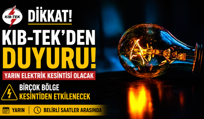 Yarın elektrik kesintisi olacak...Birçok bölge kesintiden etkilenecek