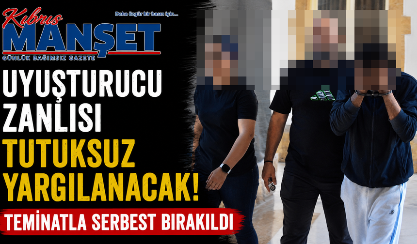 Uyuşturucu zanlısı tutuksuz yargılanacak!