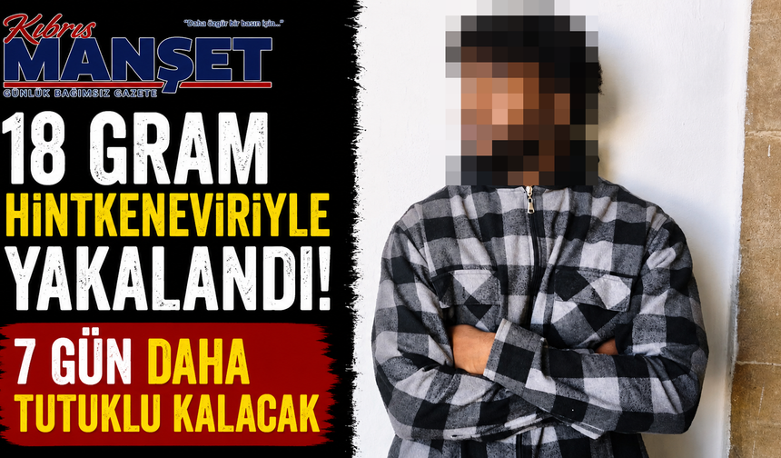 18 Gram Hintkeneviriyle Yakalandı