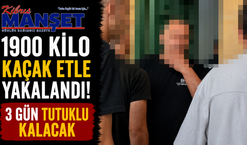 1900 Kilo Kaçak Etle Yakalandı