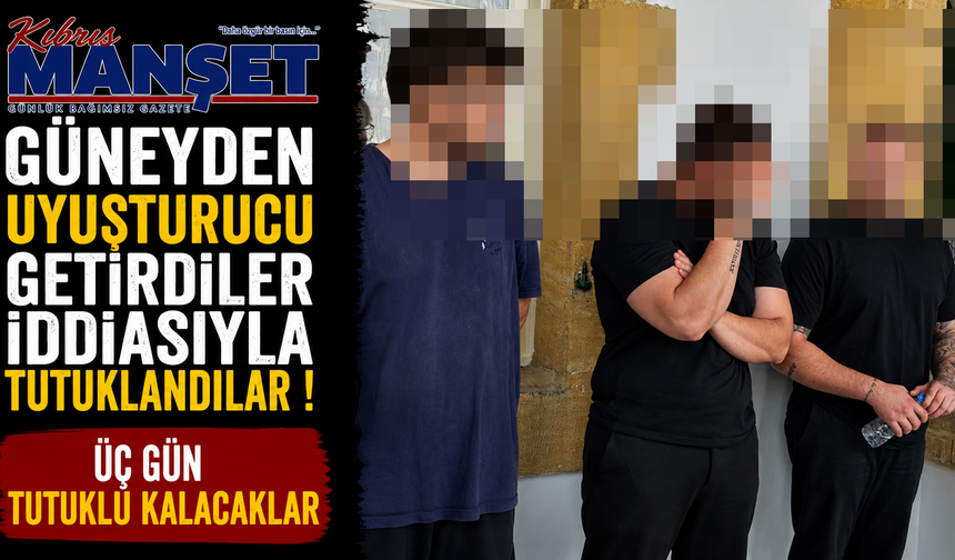 Güneyden Uyuşturucu Getirdiler İddiasıyla Tutuklandılar