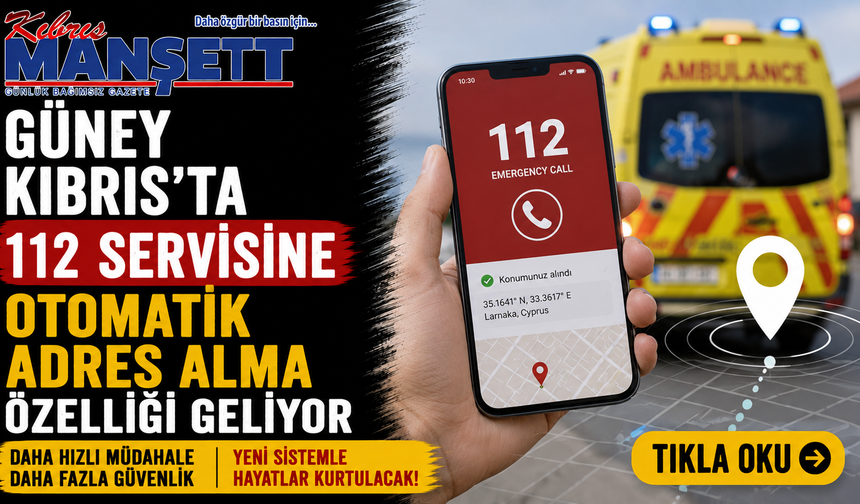 Güney Kıbrıs’ta 112 servisine otomatik adres alma özelliği geliyor