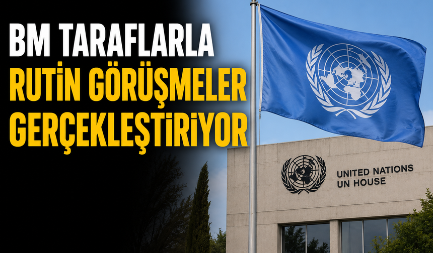 BM taraflarla rutin görüşmeler gerçekleştiriyor