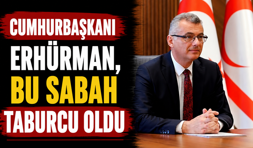 Cumhurbaşkanı Erhürman, bu sabah taburcu oldu