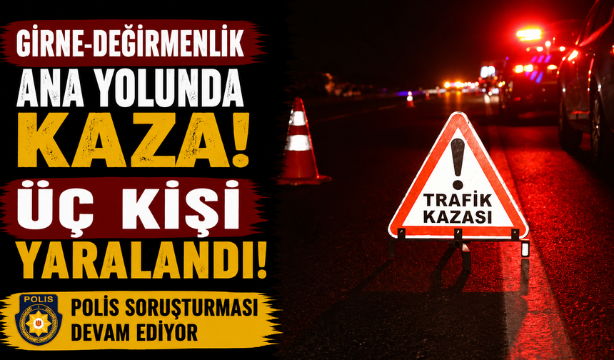 Girne-Değirmenlik ana yolunda kaza