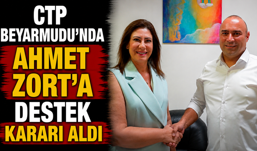 CTP Beyarmudu'nda Ahmet Zort'a destek kararı aldı