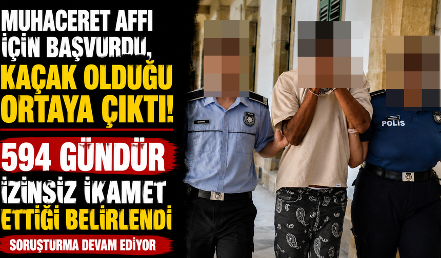 Muhaceret Affı İçin Başvurdu, Kaçak Olduğu Ortaya Çıktı