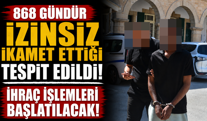 868 Gündür İzinsiz İkamet Ettiği Tespit Edildi
