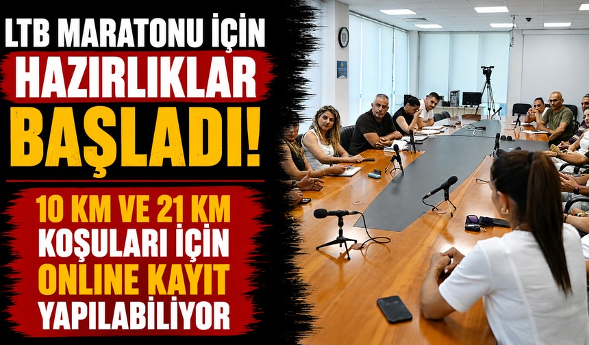 LTB Maratonu için hazırlıklar başladı