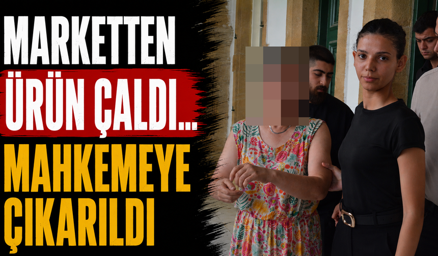 Marketten Ürün Çaldı... Mahkemeye Çıkarıldı