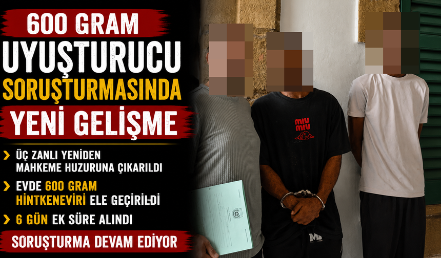 600 Gram Uyuşturucu Soruşturmasında Yeni Gelişme