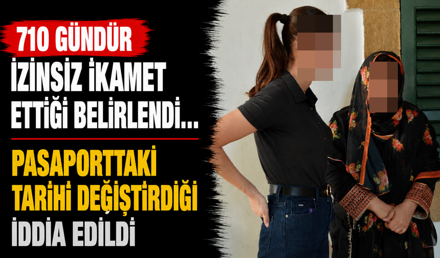710 Gündür İzinsiz İkamet Ettiği Belirlendi... Pasaporttaki Tarihi Değiştirdiği İddia Edildi