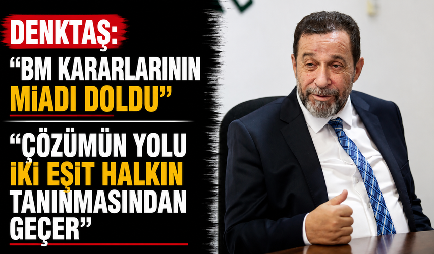 Denktaş: “BM kararlarının miadı doldu”