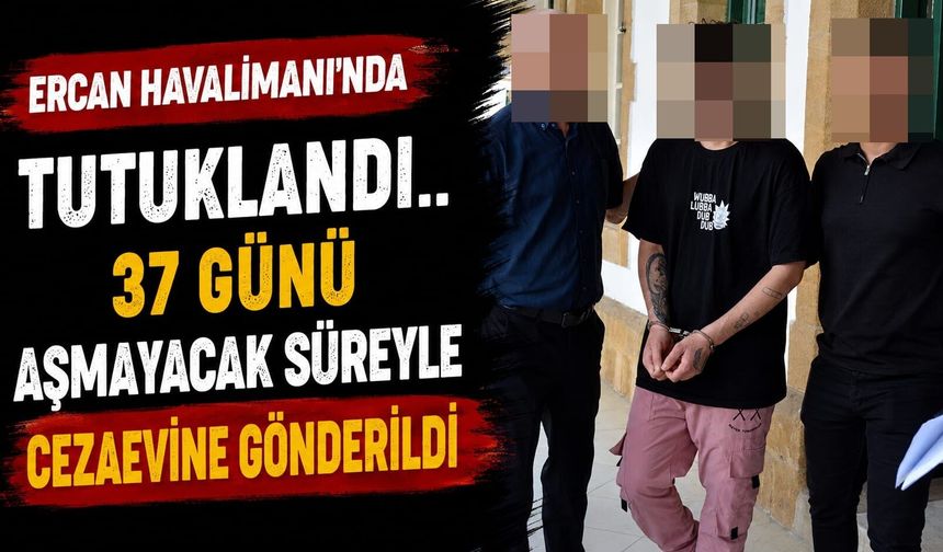 Ercan Havalimanı'nda Tutuklandı