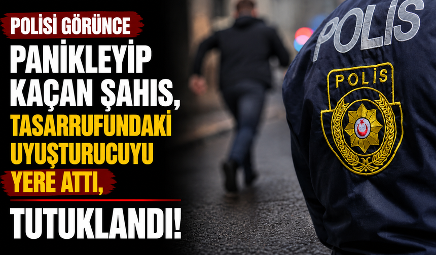 Polisi görünce panikleyip kaçan şahıs, tasarrufundaki uyuşturucuyu yere attı, tutuklandı