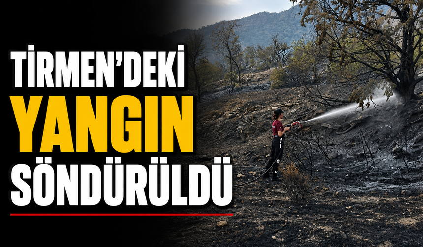 Tirmen’deki yangın söndürüldü