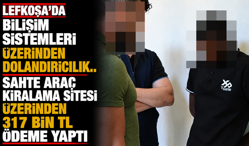 Lefkoşa’da bilişim sistemleri üzerinden dolandırıcılık