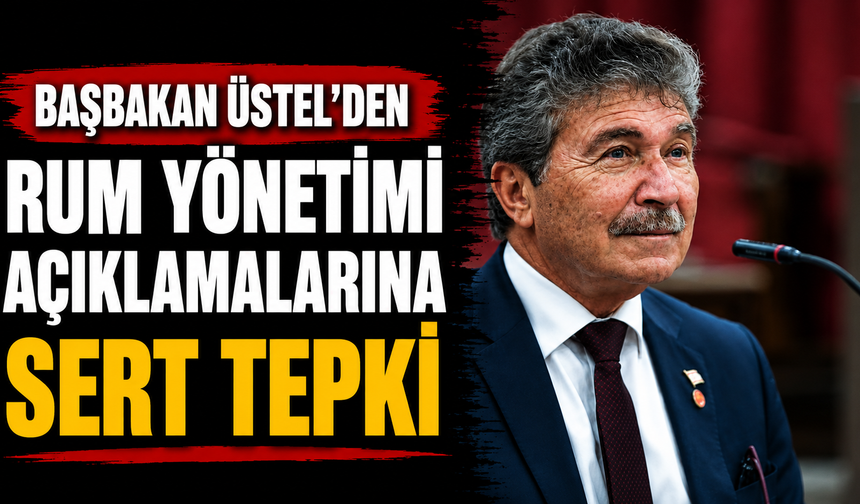 Başbakan Üstel’den Rum Yönetimi açıklamalarına sert tepki:” Gerçek dışı ve düşmanca açıklamaları şiddetle kınıyorum”