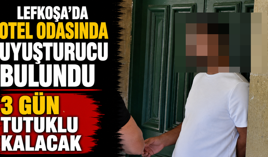 Lefkoşa’da otel odasında uyuşturucu bulundu