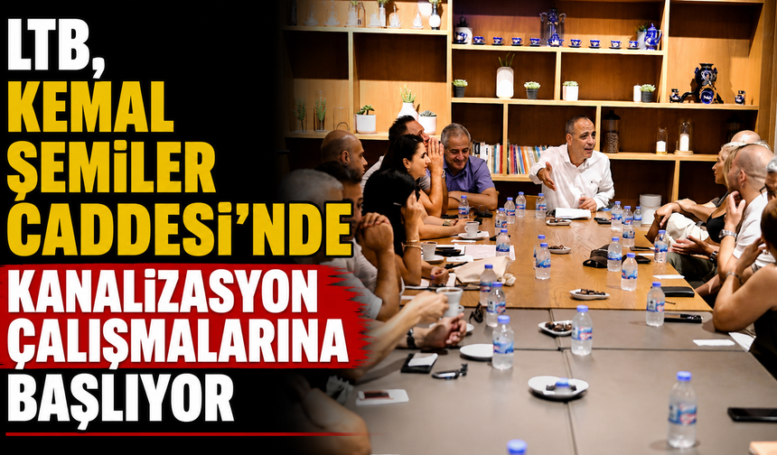 LTB, Kemal Şemiler Caddesi’nde kanalizasyon çalışmalarına başlıyor