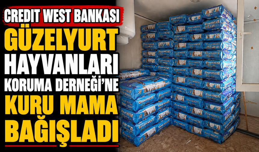 Credit West Bankası Güzelyurt Hayvanları Koruma Derneği’ne kuru mama bağışladı