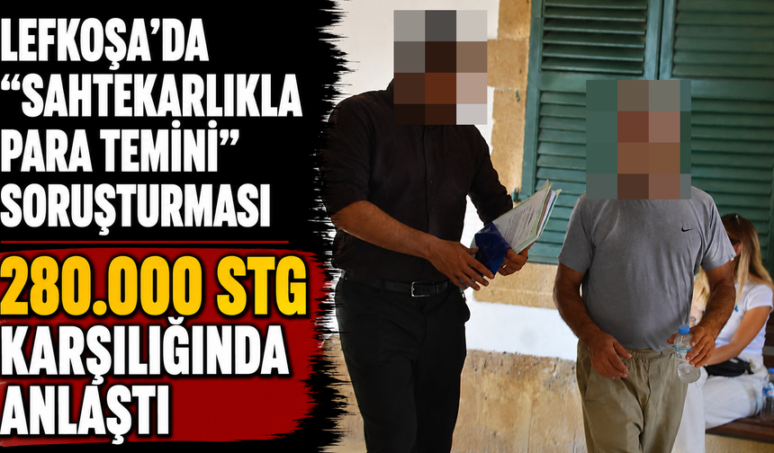 Lefkoşa’da “Sahtekarlıkla Para Temini” soruşturması